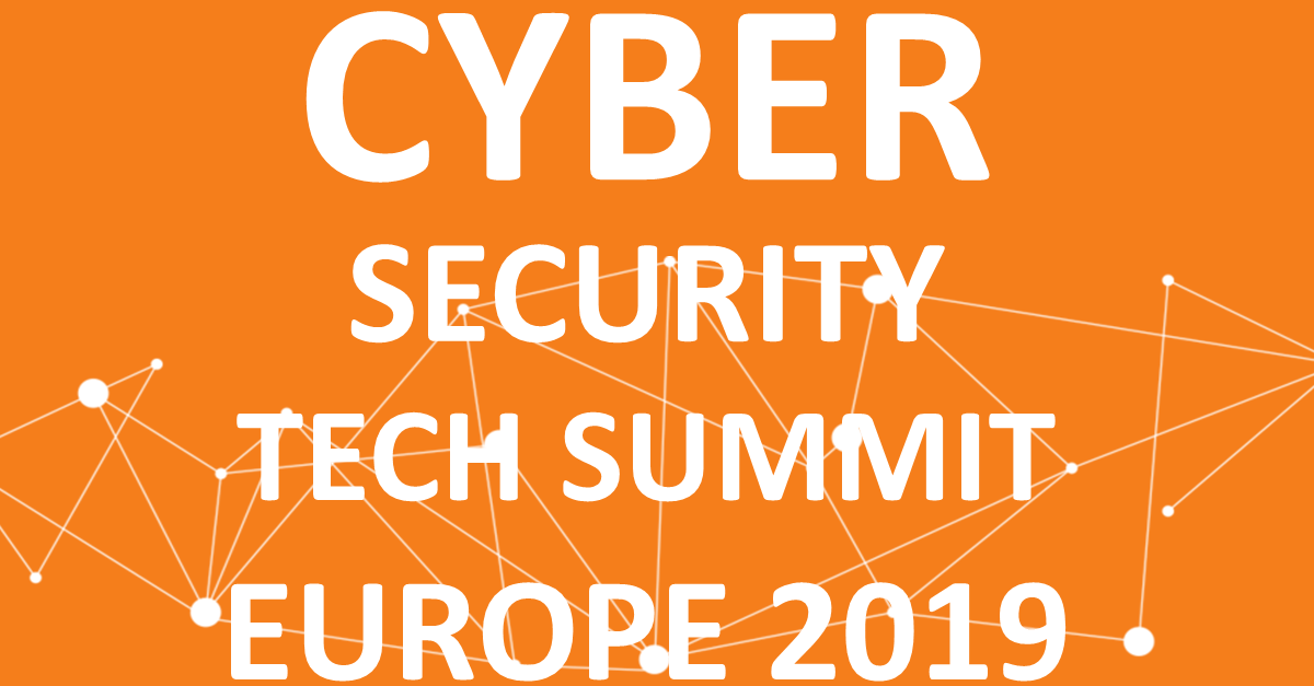 CYBER SECURITY TECH SUMMIT EUROPE 2019